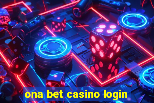 ona bet casino login